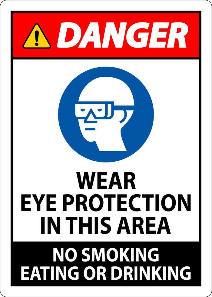 Pericolo cartello indossare occhio protezione nel Questo la zona, no fumo mangiare o potabile vettore