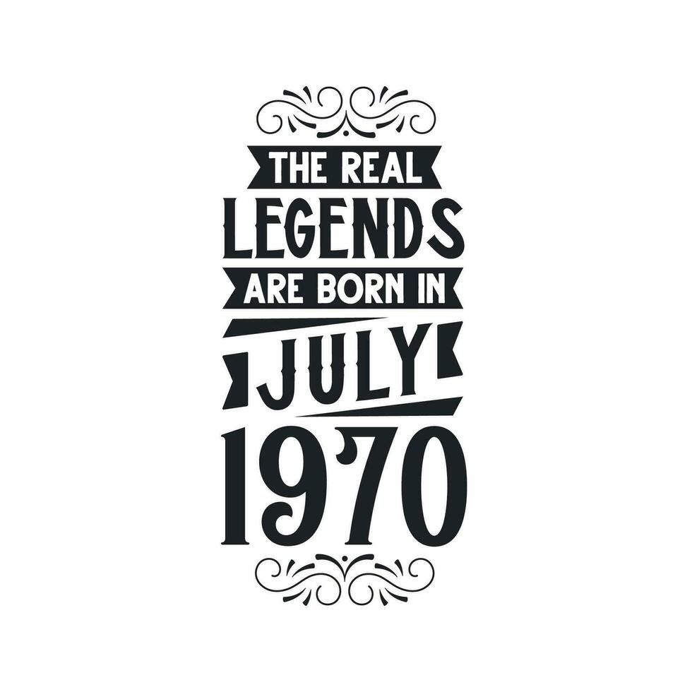 Nato nel luglio 1970 retrò Vintage ▾ compleanno, vero leggenda siamo Nato nel luglio 1970 vettore