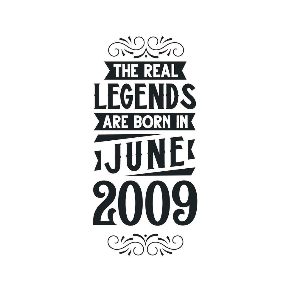 Nato nel giugno 2009 retrò Vintage ▾ compleanno, vero leggenda siamo Nato nel giugno 2009 vettore
