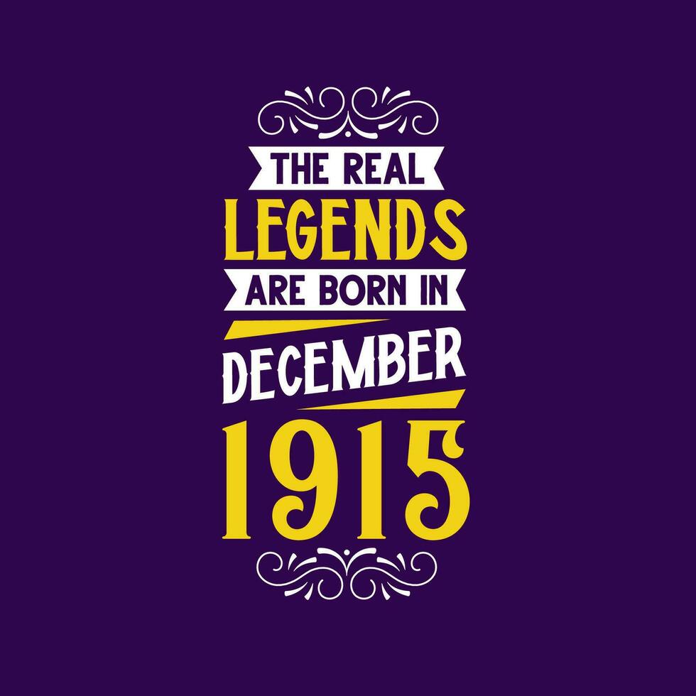 il vero leggenda siamo Nato nel dicembre 1915. Nato nel dicembre 1915 retrò Vintage ▾ compleanno vettore