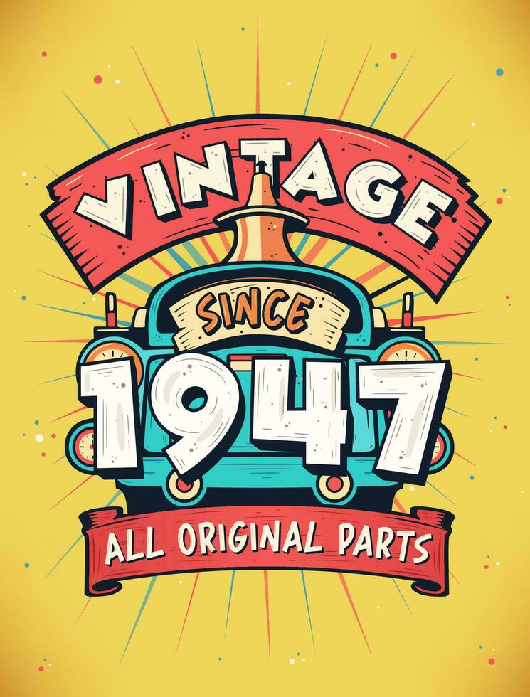 Vintage ▾ da 1947, Nato nel 1947 Vintage ▾ compleanno celebrazione. vettore