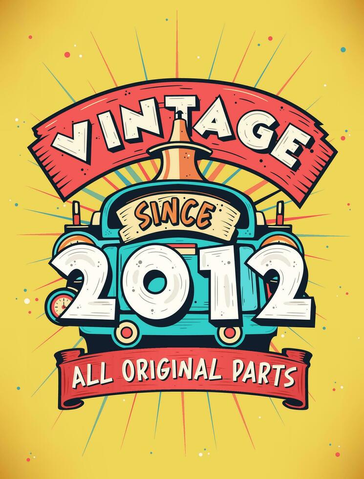 Vintage ▾ da 2012, Nato nel 2012 Vintage ▾ compleanno celebrazione. vettore