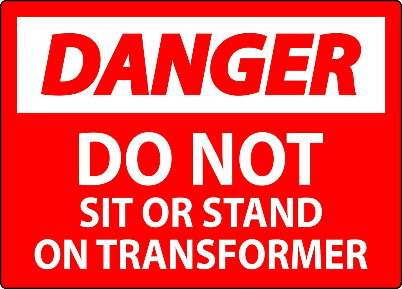 Pericolo cartello, fare non sedersi o In piedi su trasformatore vettore