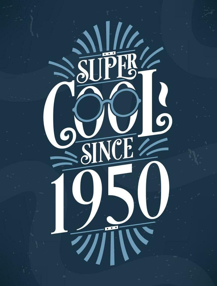 super freddo da 1950. 1950 compleanno tipografia maglietta design. vettore
