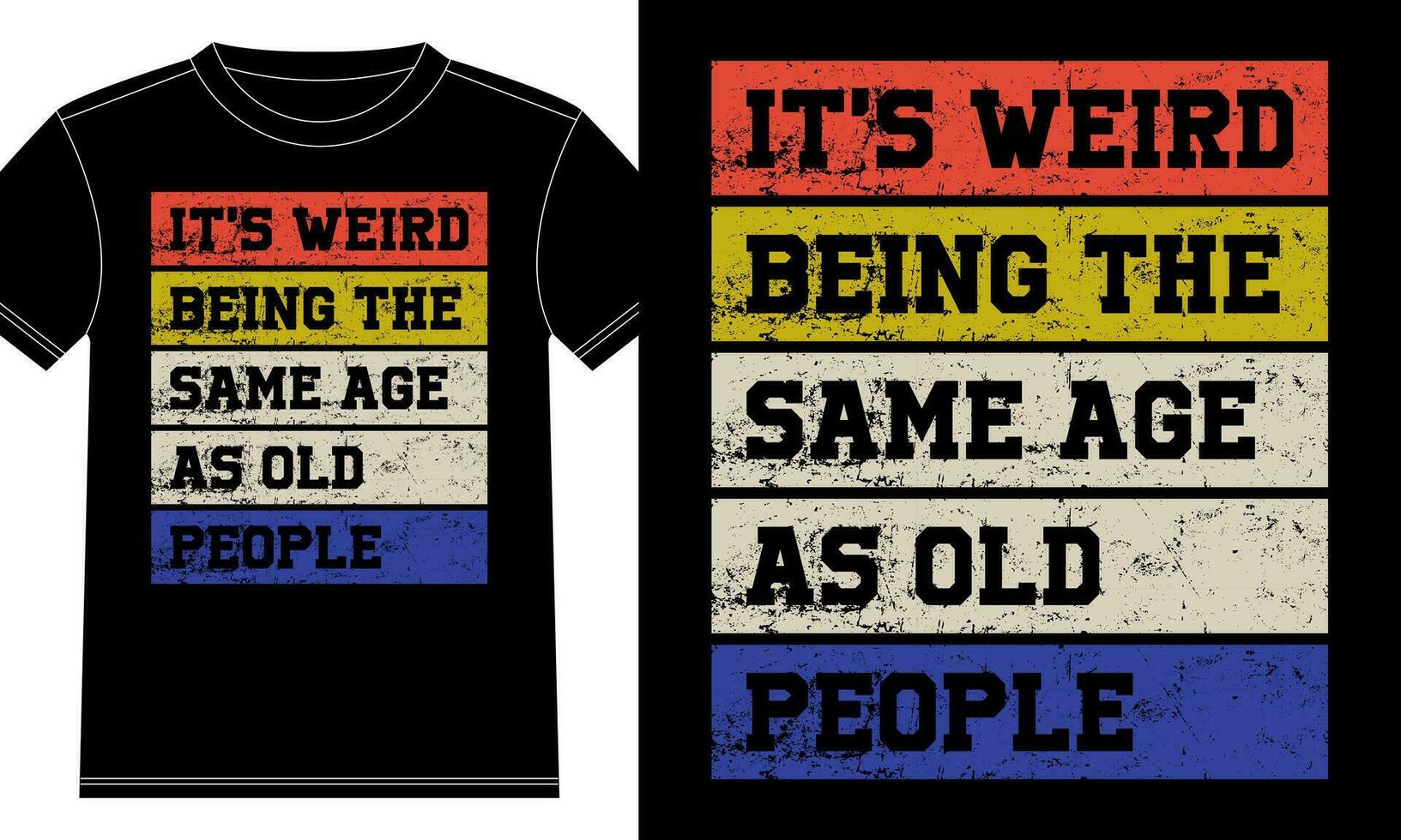 è strano essere il stesso età come vecchio persone maglietta design vettore