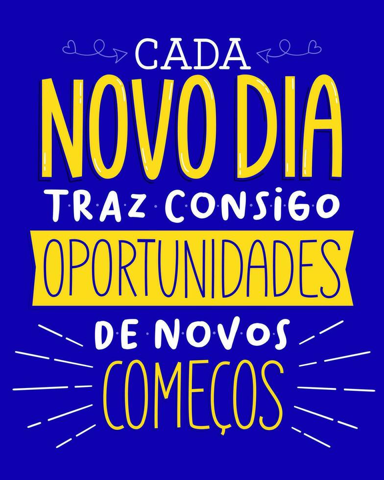 ispirazione manifesto frase nel portoghese. traduzione - ogni nuovo giorno porta con esso il opportunità per nuovo inizi. vettore