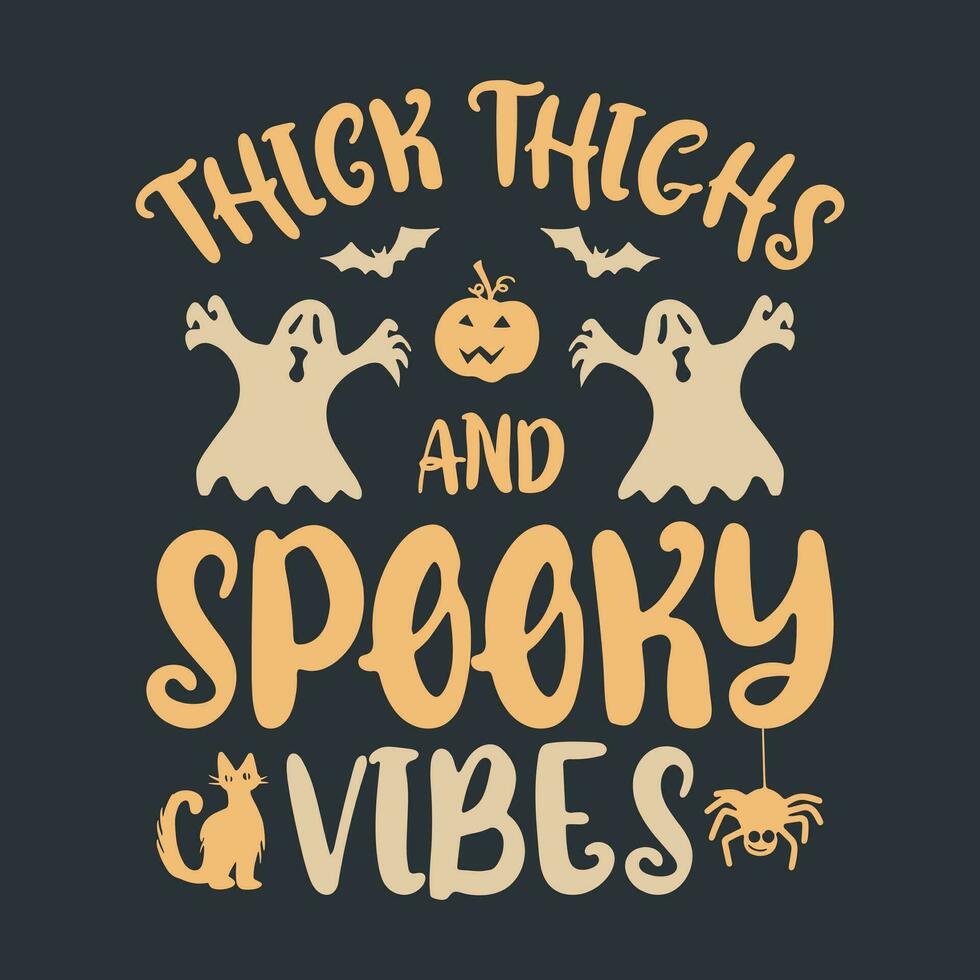 di spessore cosce e spaventoso vibrazioni - Halloween citazioni t camicia disegno, manifesto, vettore grafico