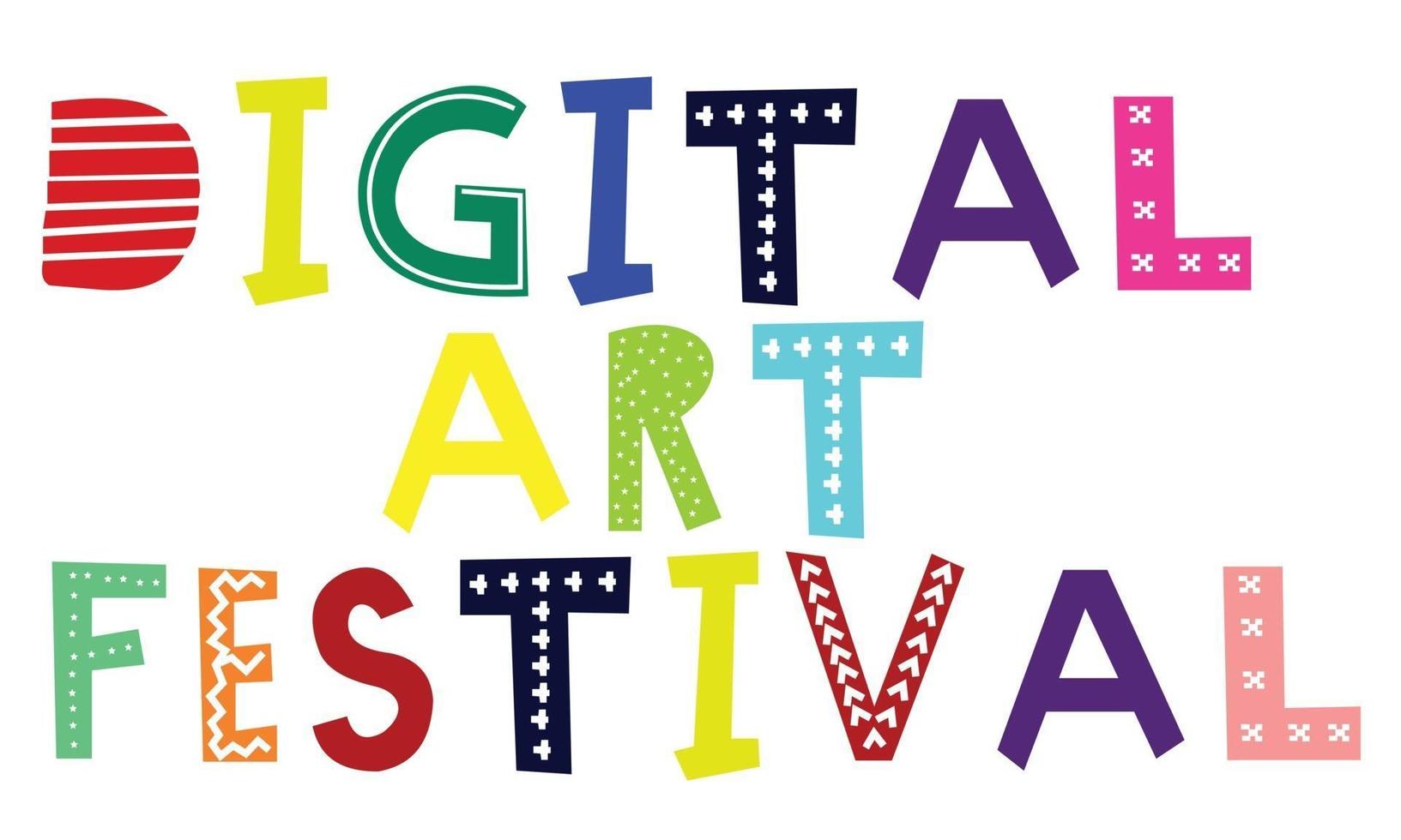 il testo del design dice che il festival dell'arte digitale è uno stile artistico disordinato vettore