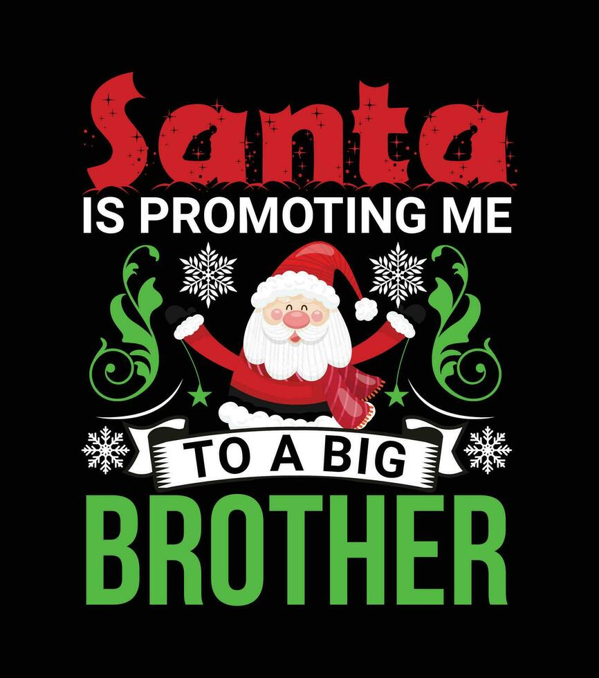 Santa è promozione me per un' grande fratello, Natale t camicia, bandiera design vettore
