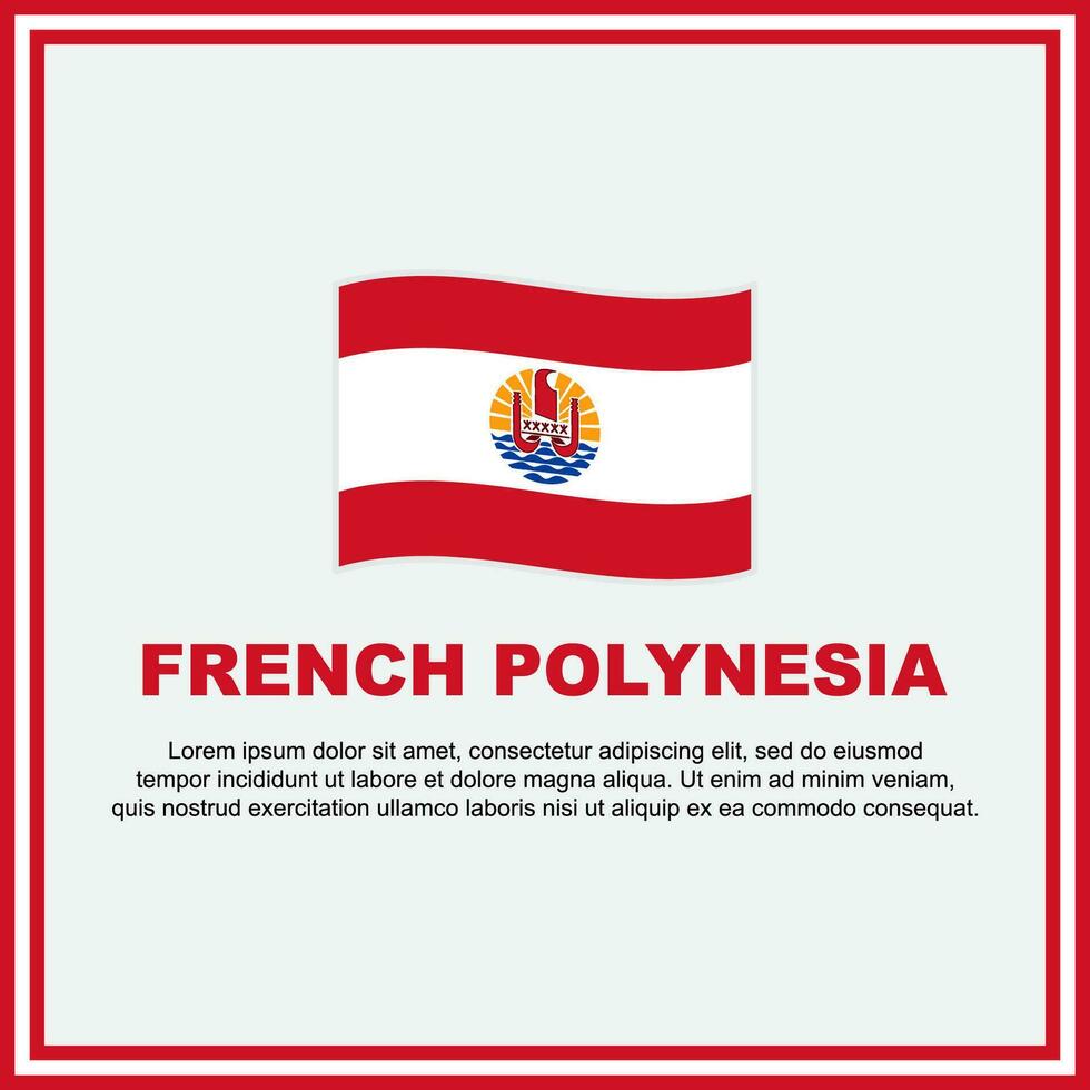 francese polinesia bandiera sfondo design modello. francese polinesia indipendenza giorno bandiera sociale media inviare. francese polinesia bandiera vettore