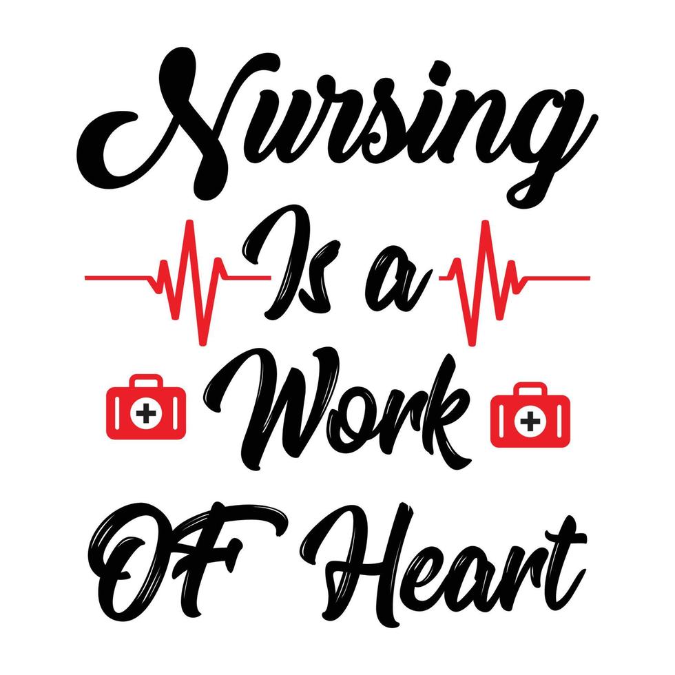 citazioni di infermiere, l'assistenza infermieristica è un lavoro di stampa di t-shirt tipografia cuore vettore libero