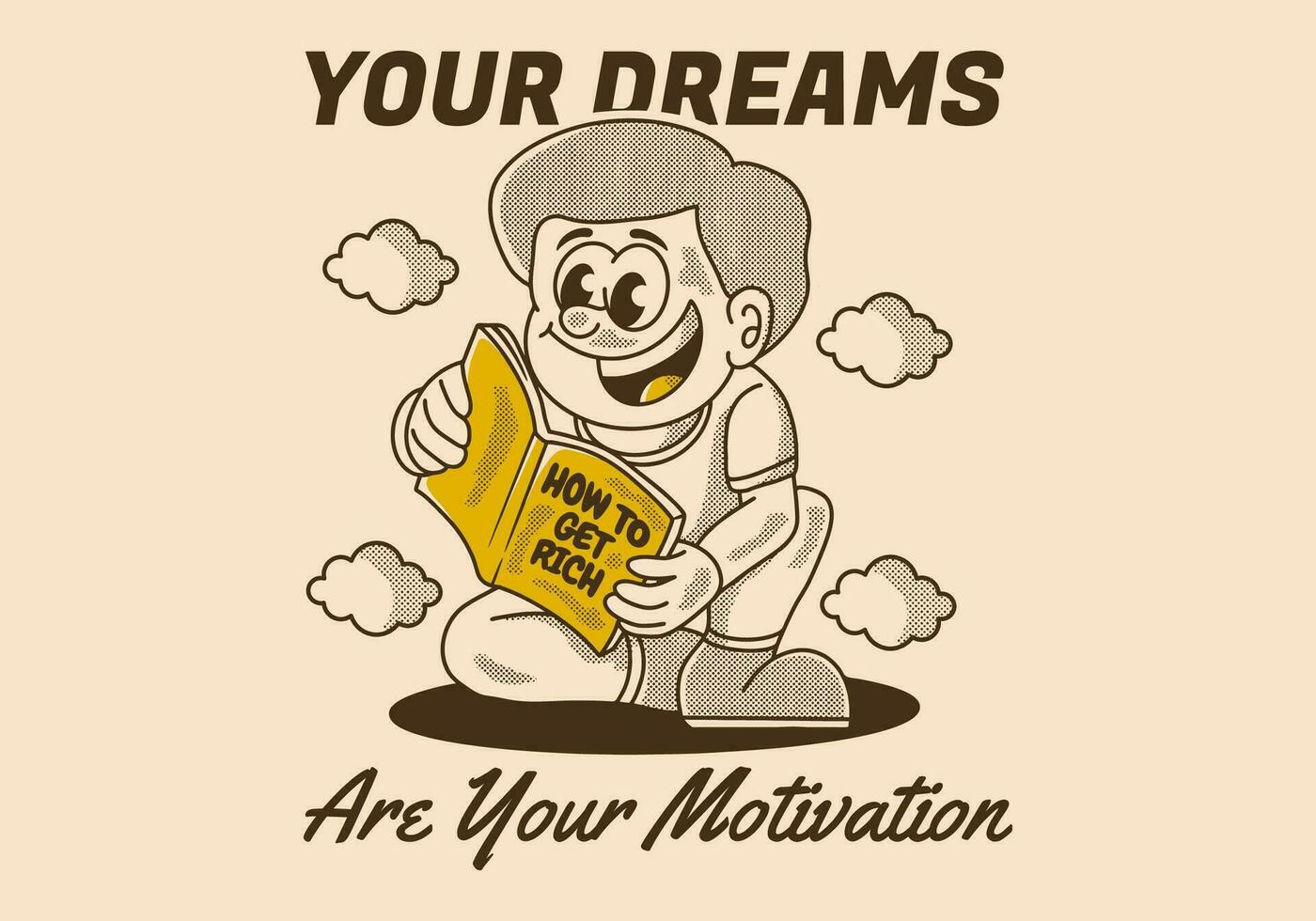 il tuo sognare siamo il tuo motivazione. Vintage ▾ illustrazione di un' ragazzo lettura un' libro vettore