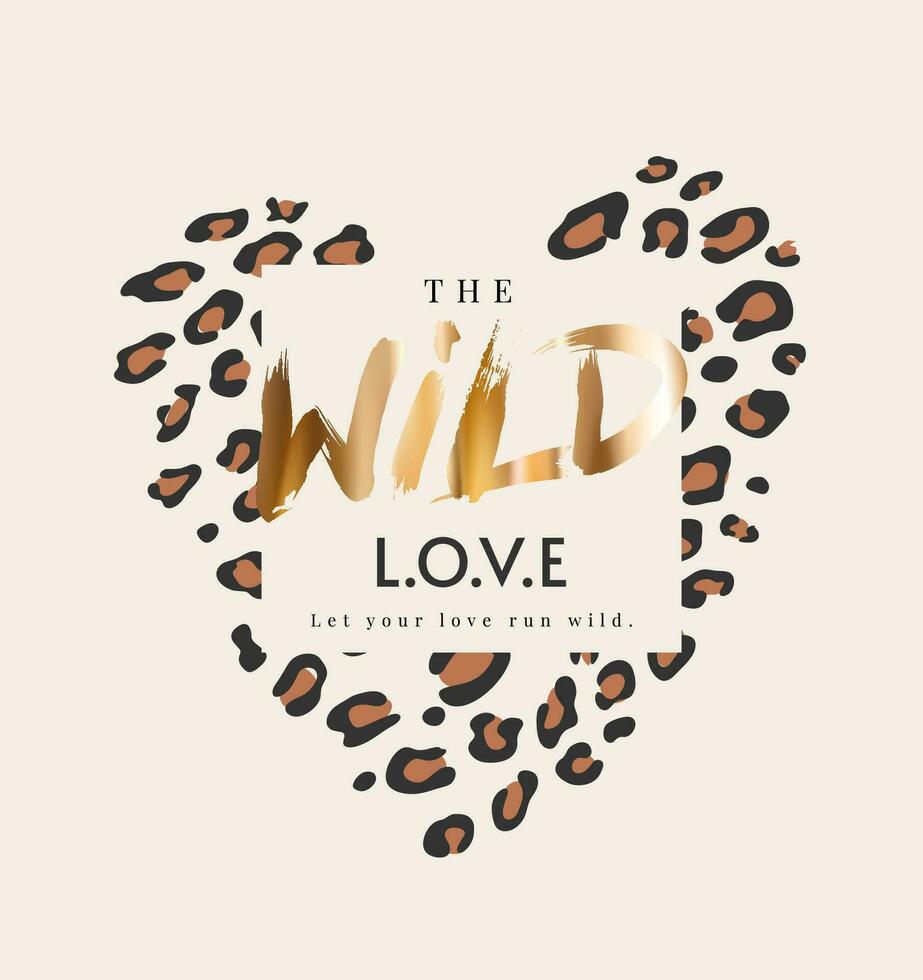 selvaggio slogan su leopardo cuore forma vettore illustrazione