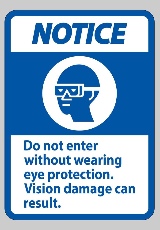 cartello di avviso non entrare senza indossare una protezione per gli occhi, possono verificarsi danni alla vista vettore