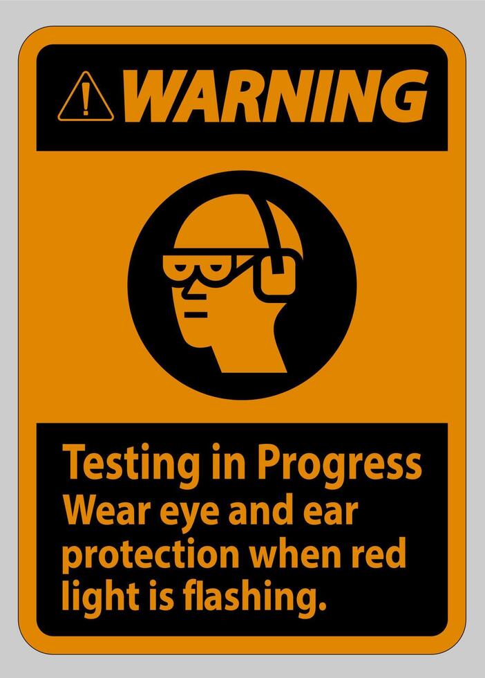 segnale di avvertimento test in corso, indossare protezioni per gli occhi e le orecchie quando la luce rossa lampeggia vettore