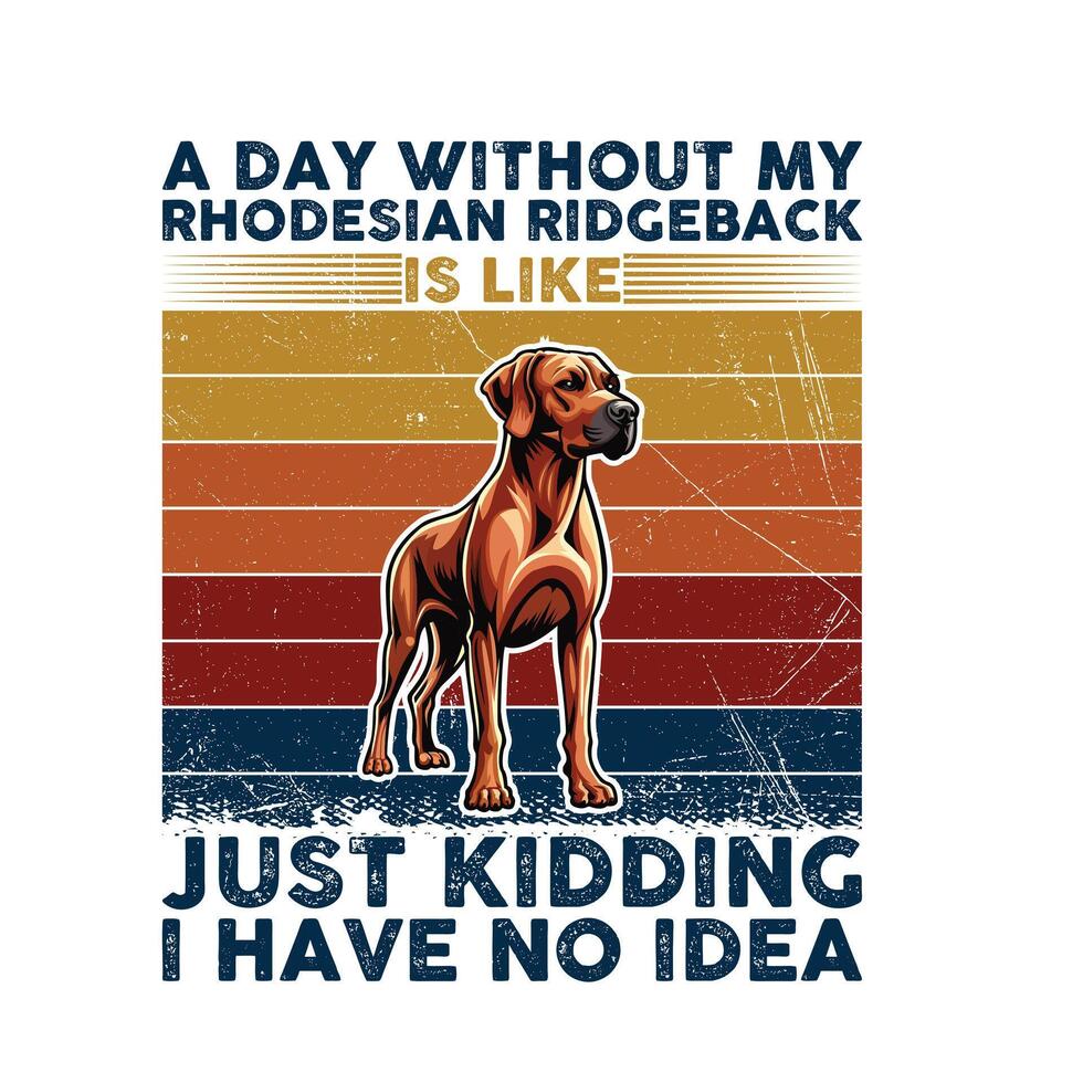 un' giorno senza mio Jack rhodesian ridgeback tipografia maglietta illustrazione professionista vettore