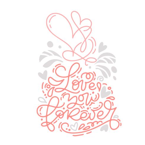 Frase di calligrafia monoline vettoriale Ti amo per sempre con il logo di San Valentino. Lettering disegnato a mano di San Valentino. Scheda di disegno di doodle di cuore vacanza schizzo. Arredamento illustrazione isolato per web, matrimonio e stampa