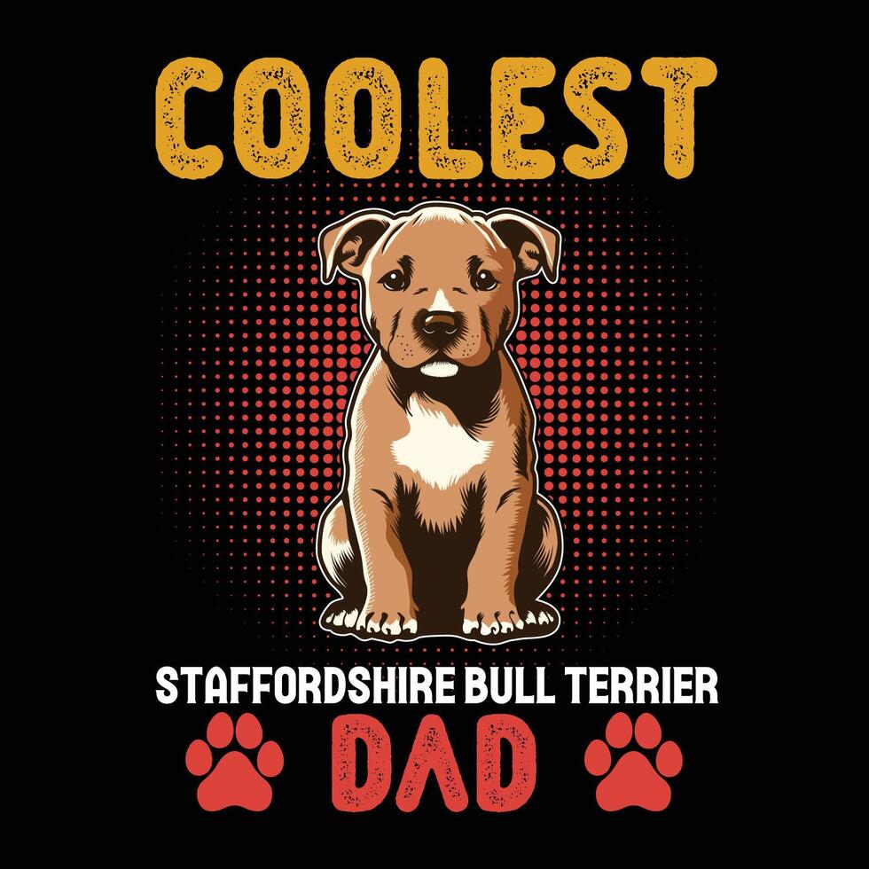 più cool cool staffordshire Toro terrier papà maglietta design illustrazione professionista vettore