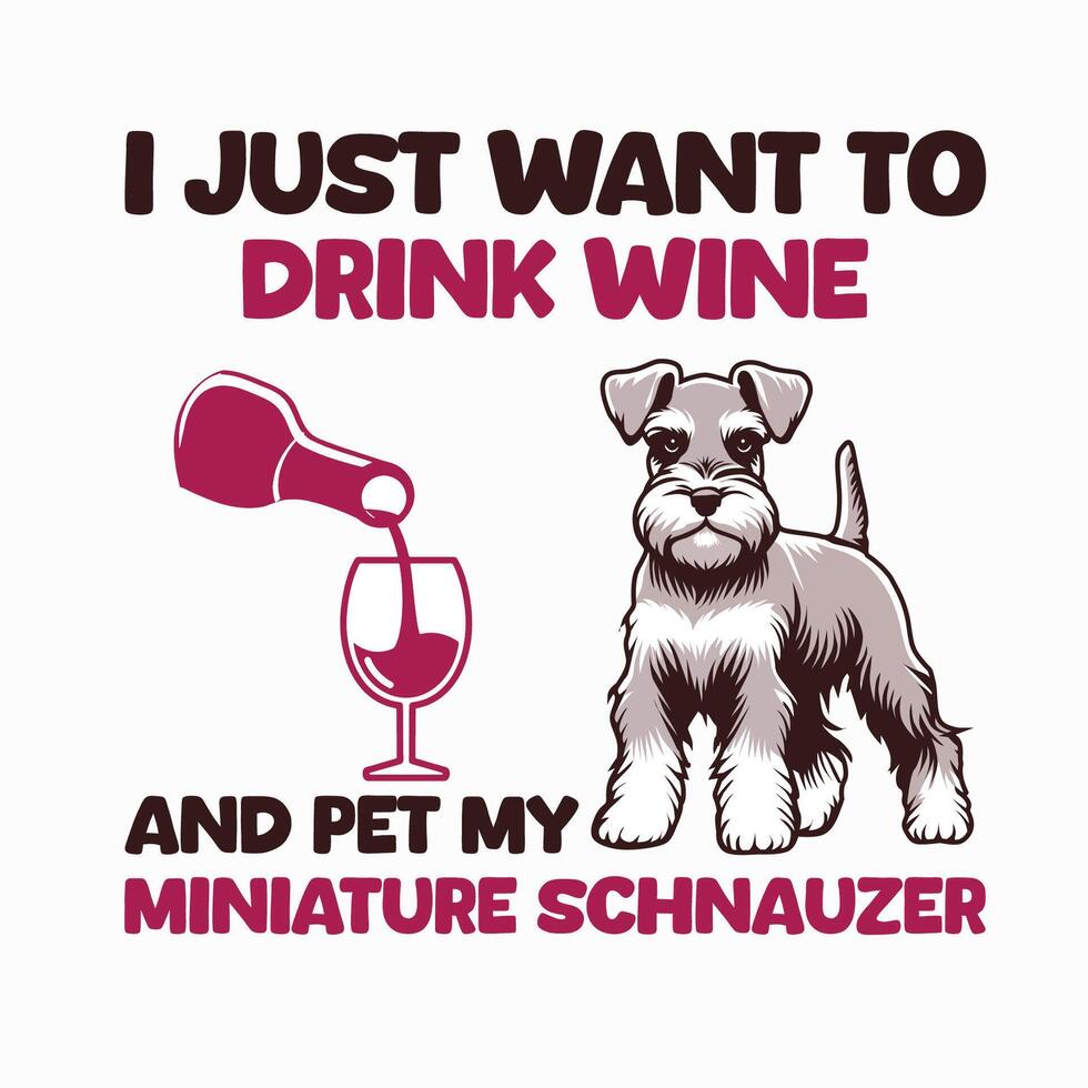 io appena volere per bevanda e animale domestico mio miniatura schnauzer tipografia t camicia design illustrazione vettore