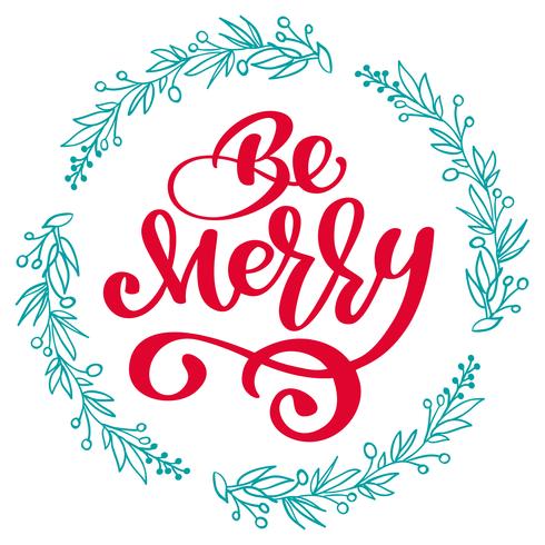 Be Merry Calligraphy Lettering text and a torquise wreath with tree branches. Illustrazione vettoriale
