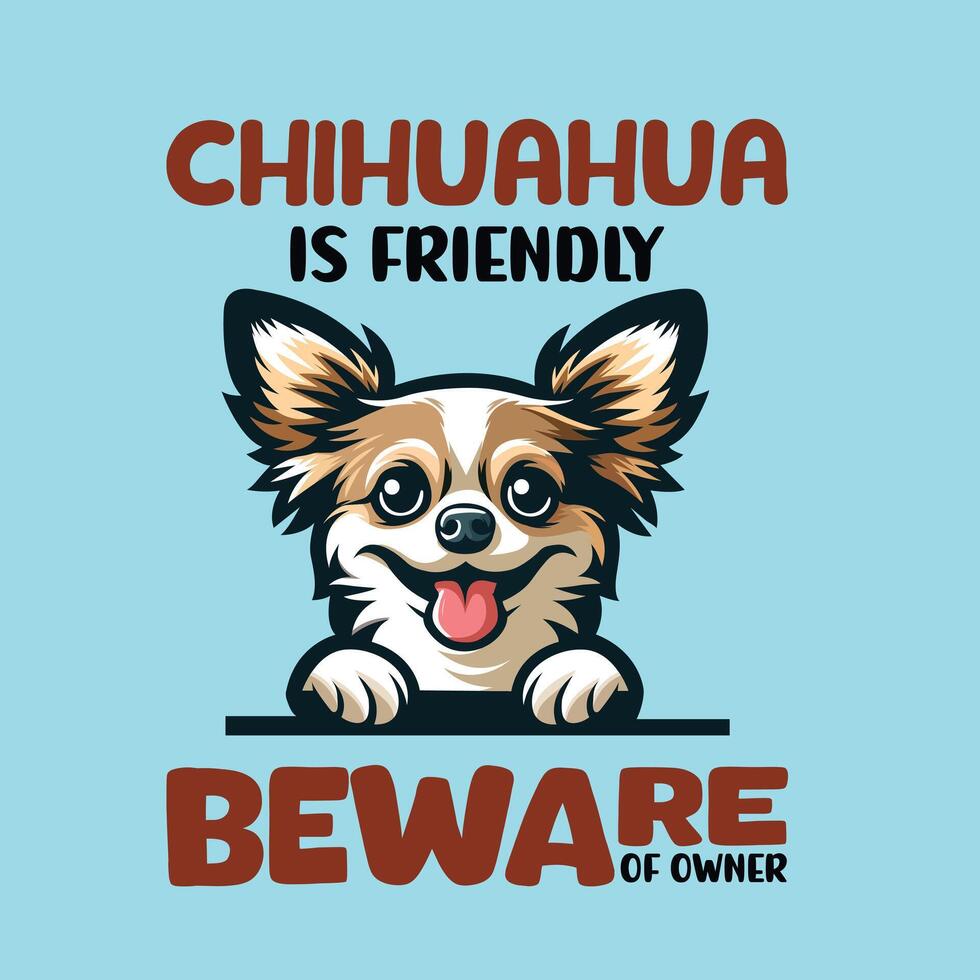 chihuahua è amichevole diffidare di proprietario tipografia maglietta design vettore