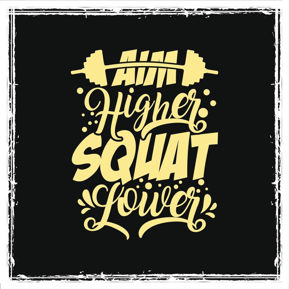 puntare più in alto squat più in basso allenamento palestra tipografia citazioni design per t-shirt vettore