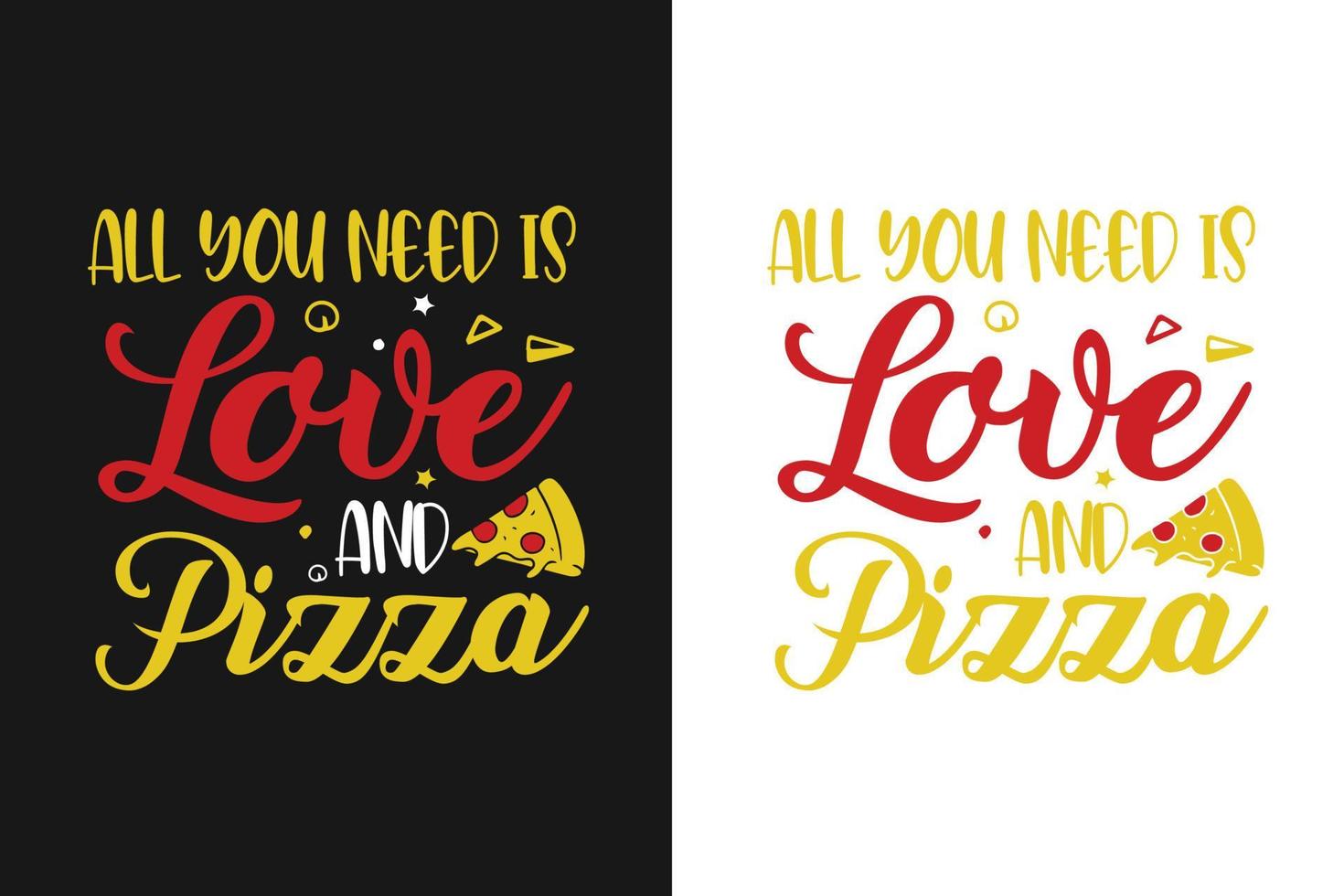 tutto ciò di cui hai bisogno è amore e pizza sulla tipografia della pizza scritte citazioni colorate per magliette e merchandising vettore