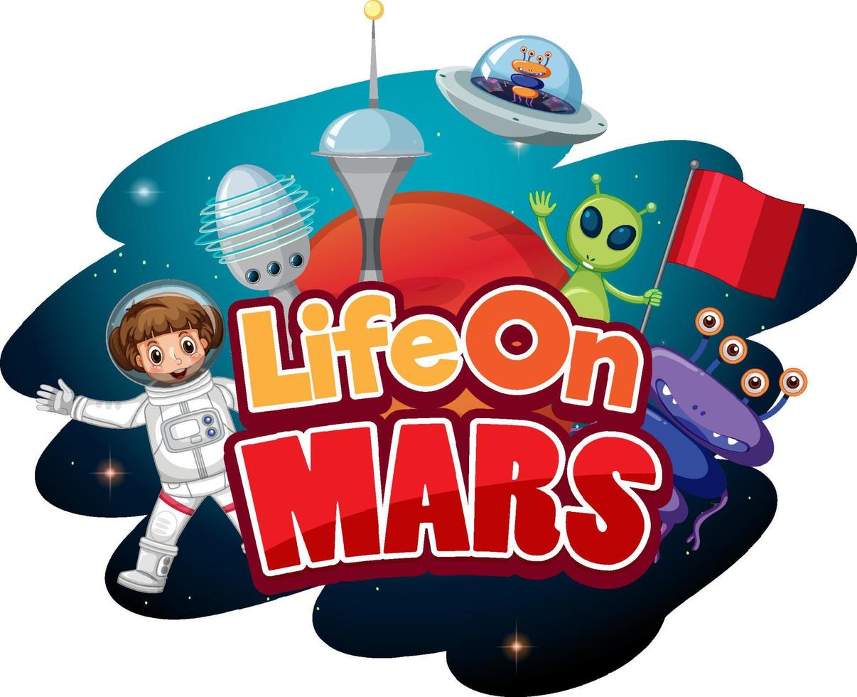 design del logo della parola vita su marte con astronauta e alieno vettore