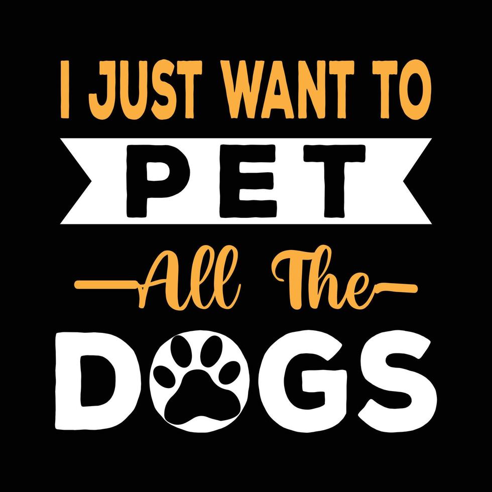 cane t-shirt design citazione dicendo: voglio solo accarezzare tutti i cani. camicia e vettore di amante dei cani.