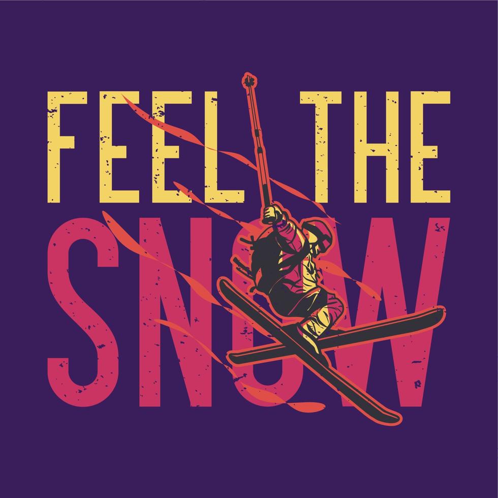 il design della maglietta sente la neve con l'illustrazione vintage dell'uomo che fa snowboard vettore