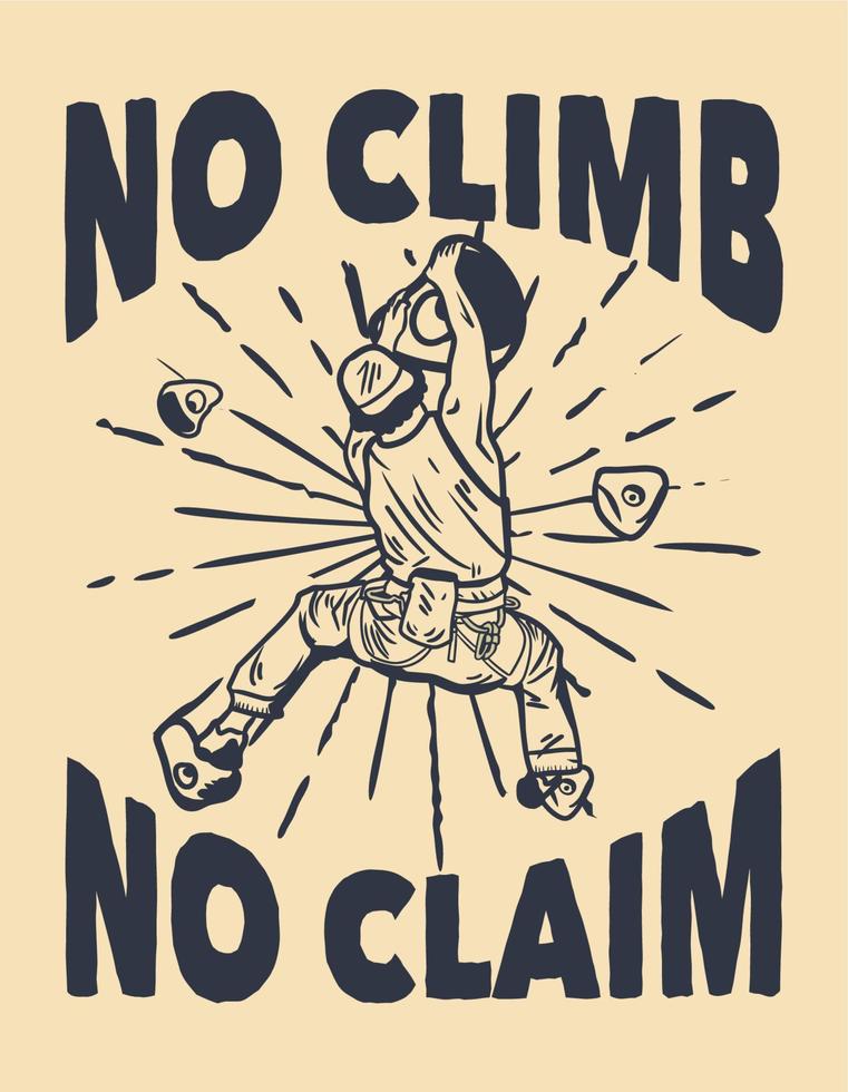 poster design co climb no claim with rock climber man climbing rock wall vintage illustration vettore