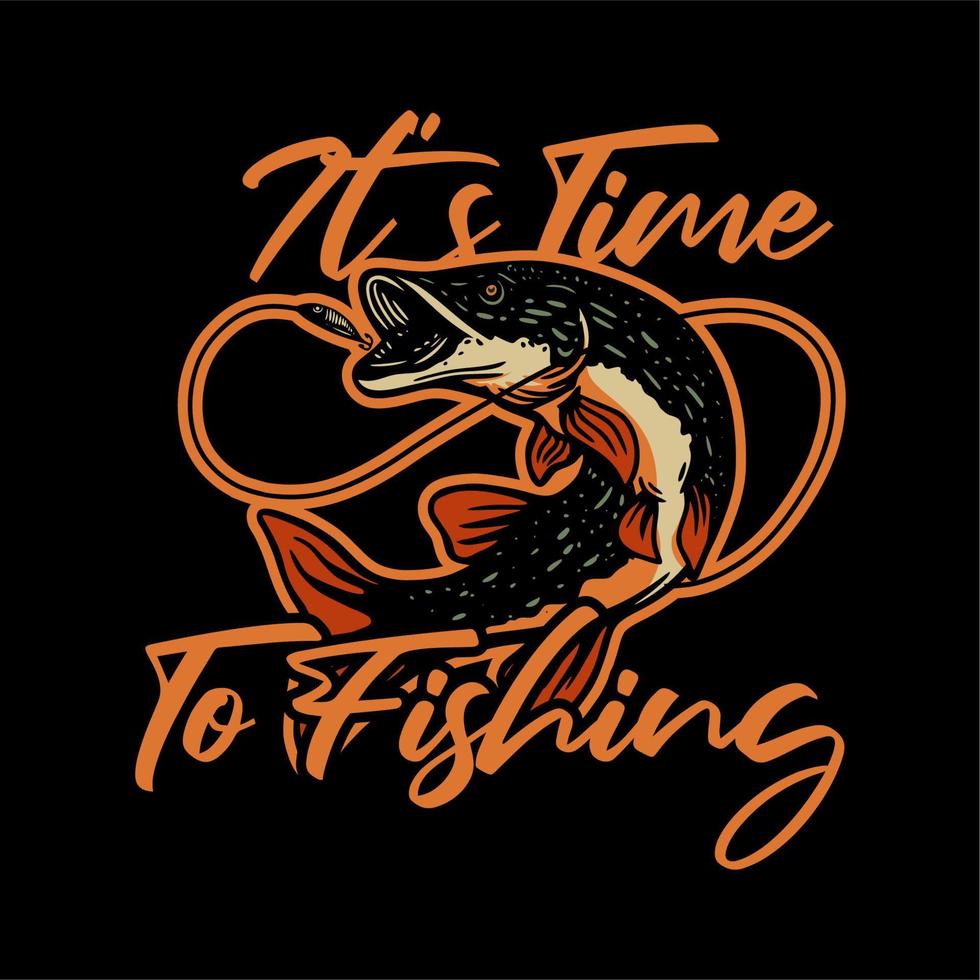 design della maglietta è ora di pescare con l'illustrazione vintage di pesce luccio del nord vettore