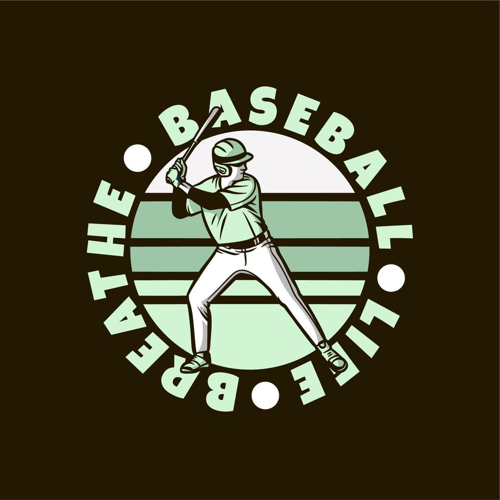 logo design baseball la vita respira con il giocatore di baseball che tiene il pipistrello vintage illustrazione vettore