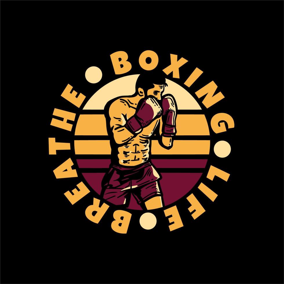 logo design slogan tipografia boxe vita respirare con boxer uomo che fa posizione di boxe illustrazione vintage vettore