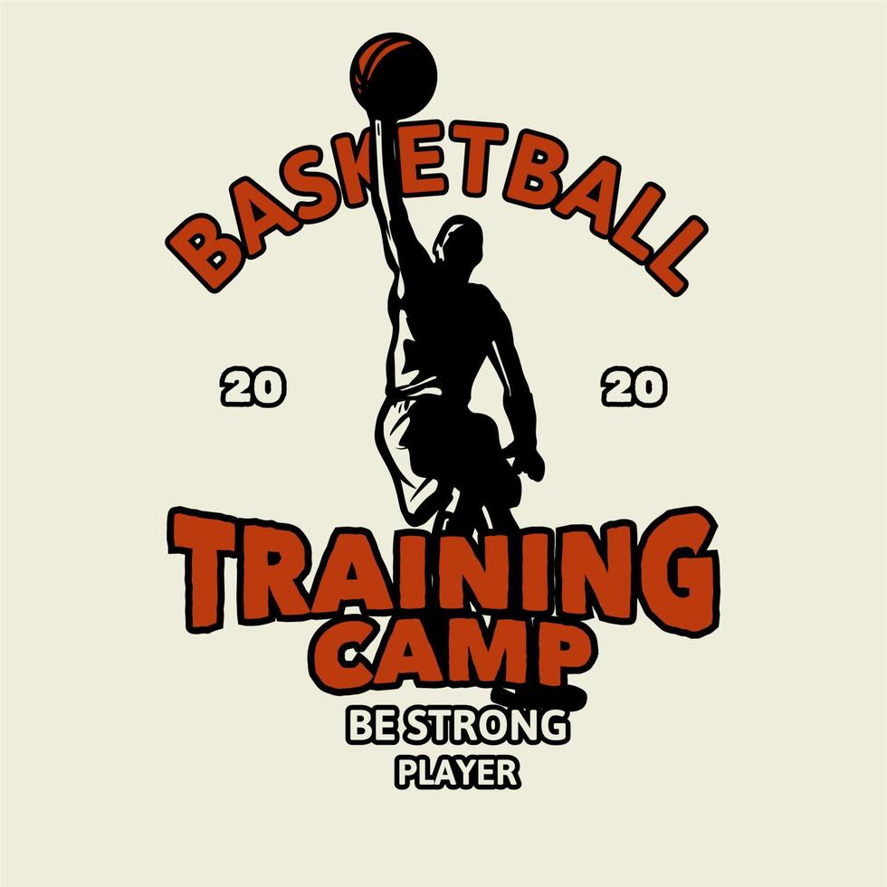 t shirt design basket training camp be strong player est 2020 con con l'uomo che gioca a basket facendo slam dunk vintage illustration vettore