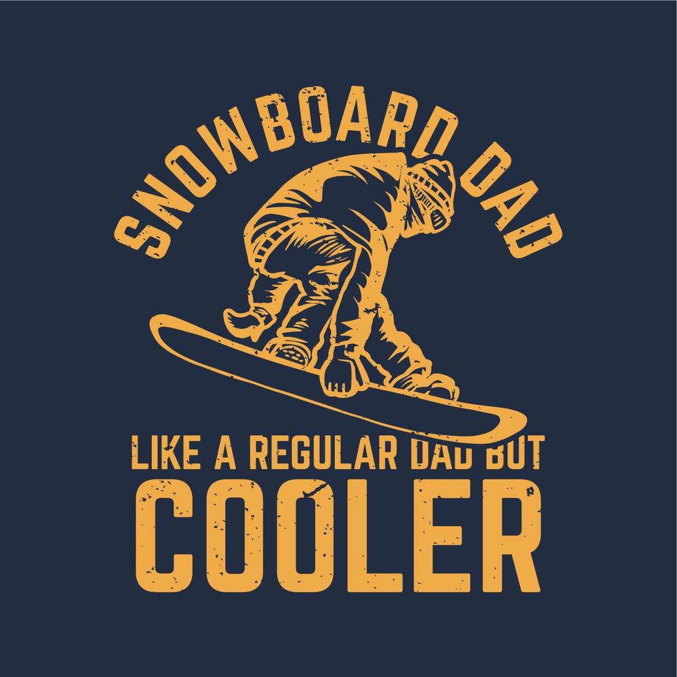 t shirt design snow board papà come un papà normale ma più cool con snowboarder e sfondo blu scuro illustrazione vintage vettore