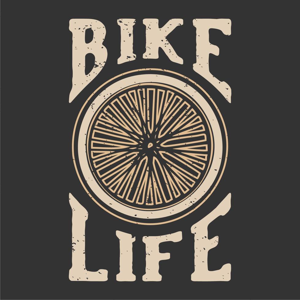 t-shirt design slogan tipografia vita in bici con ruote di bicicletta illustrazione vintage vettore