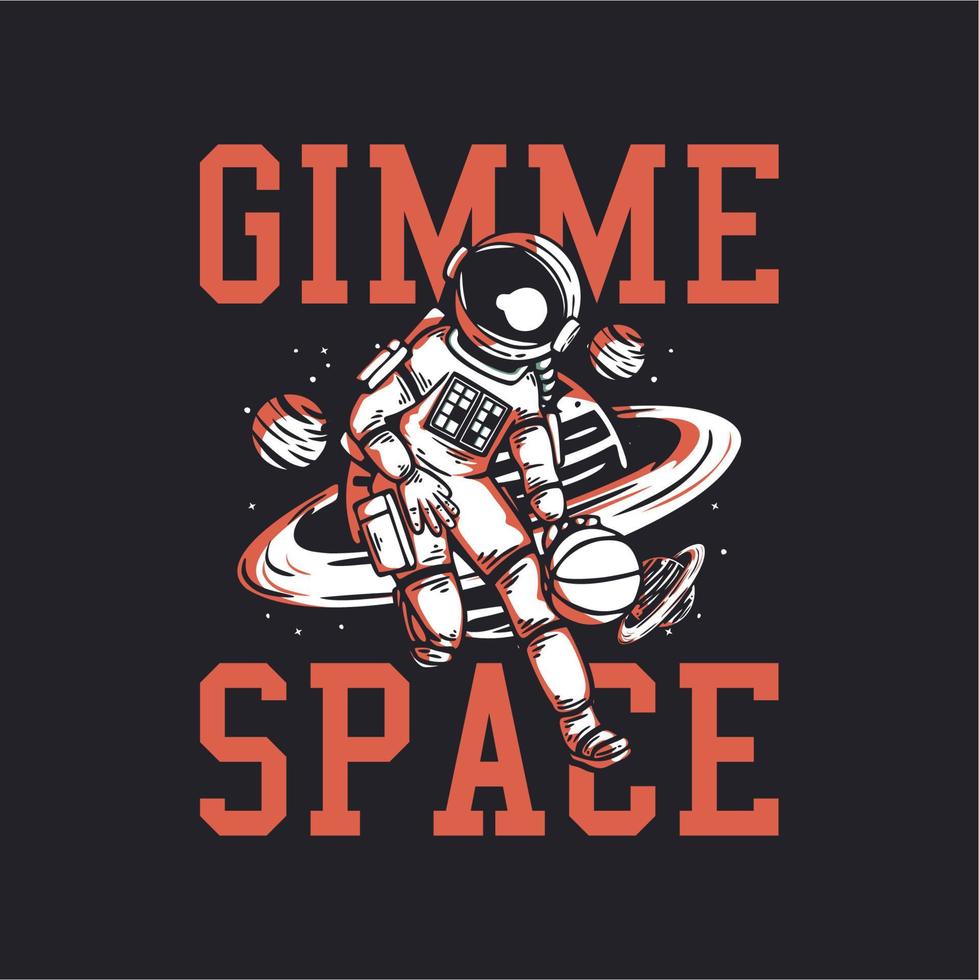 t shirt design dammi spazio con l'astronauta che gioca a basket illustrazione vintage vettore