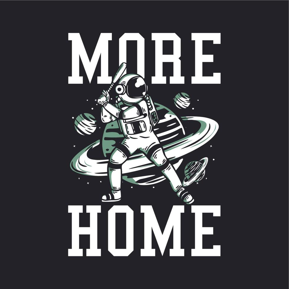 t-shirt design più a casa con l'astronauta che gioca a baseball illustrazione vintage vettore