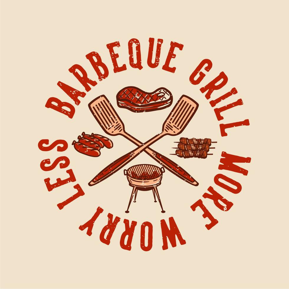 t-shirt design barbecue grill più preoccupati di meno con l'illustrazione vintage dell'elemento barbecue vettore