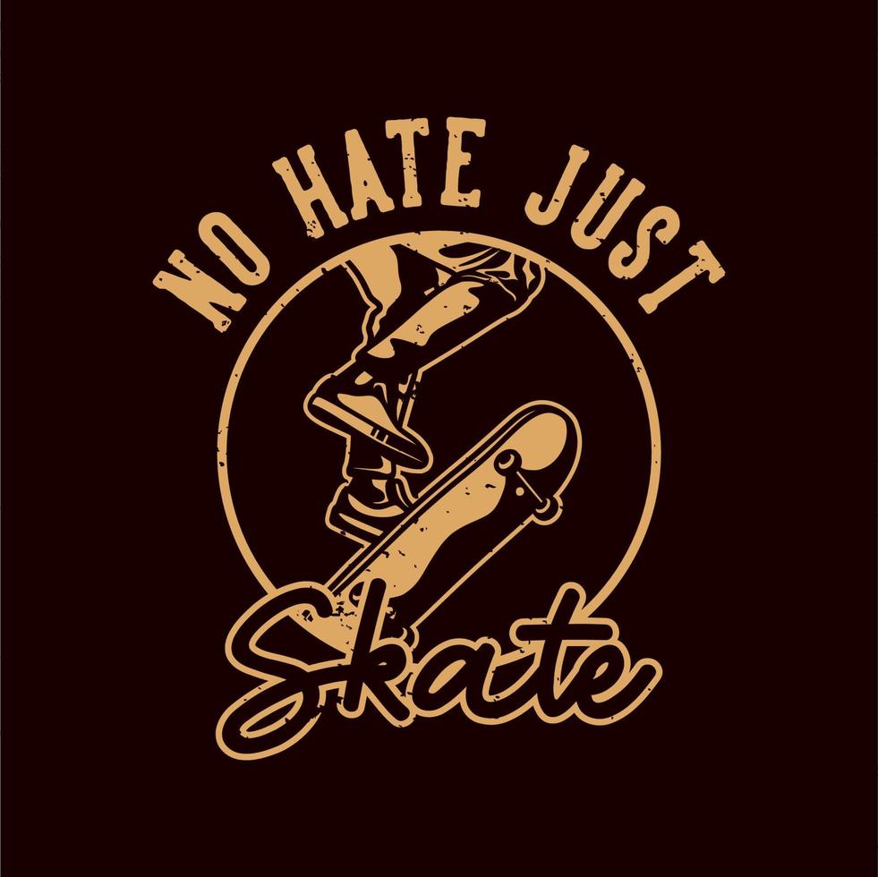 tipografia slogan vintage no hate just skate for t shirt design vettore