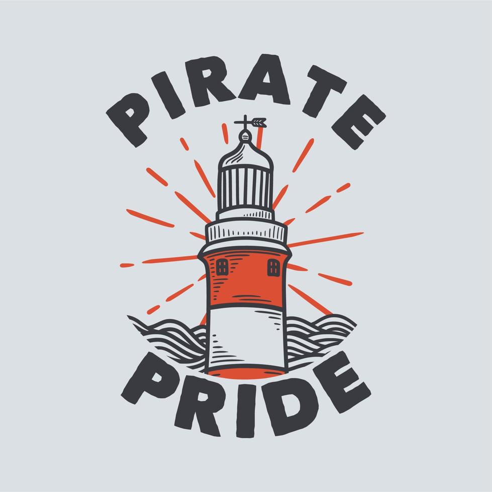 slogan vintage tipografia orgoglio pirata per il design della maglietta vettore
