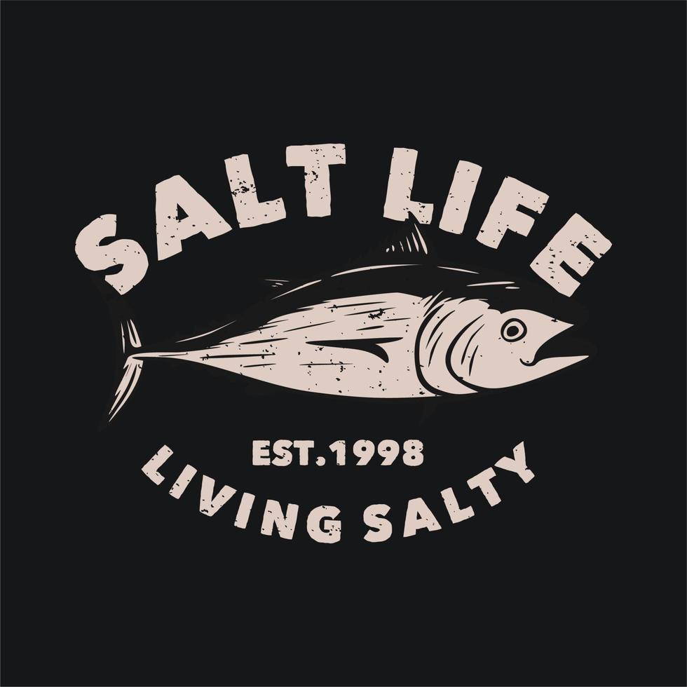 logo design salt life living salty est 1998 con tonno illustrazione vintage vettore