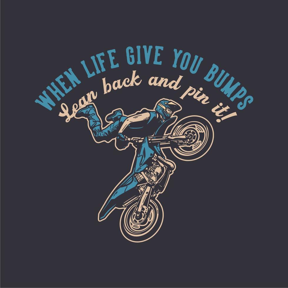 il design della t-shirt quando dal vivo ti dà la spinta indietro e lo appunta con il pilota di motocross che fa l'illustrazione vintage dell'attrazione di salto vettore