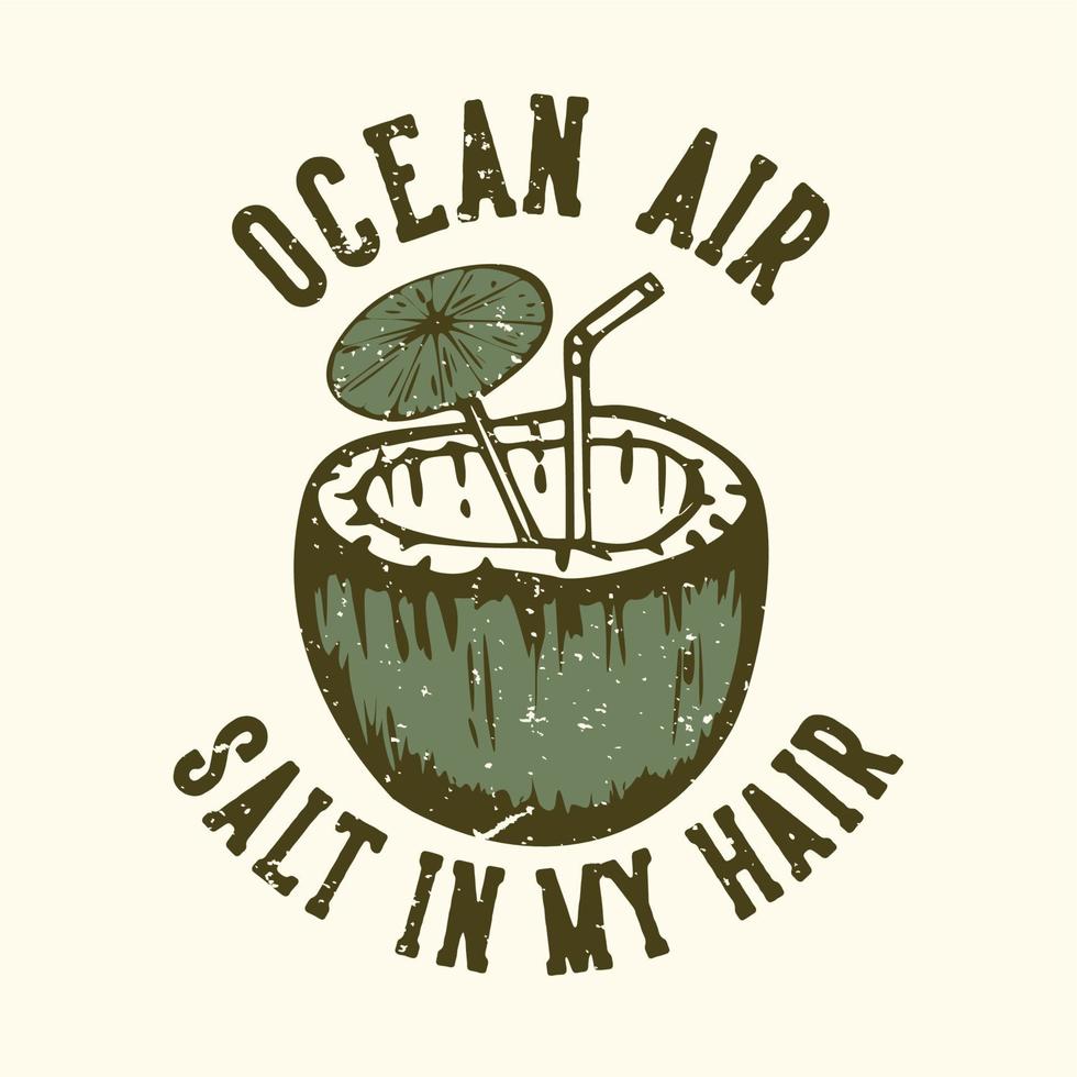 vt-shirt design slogan tipografia ocean air sale nei miei capelli con succo di cocco illustrazione vintage vettore