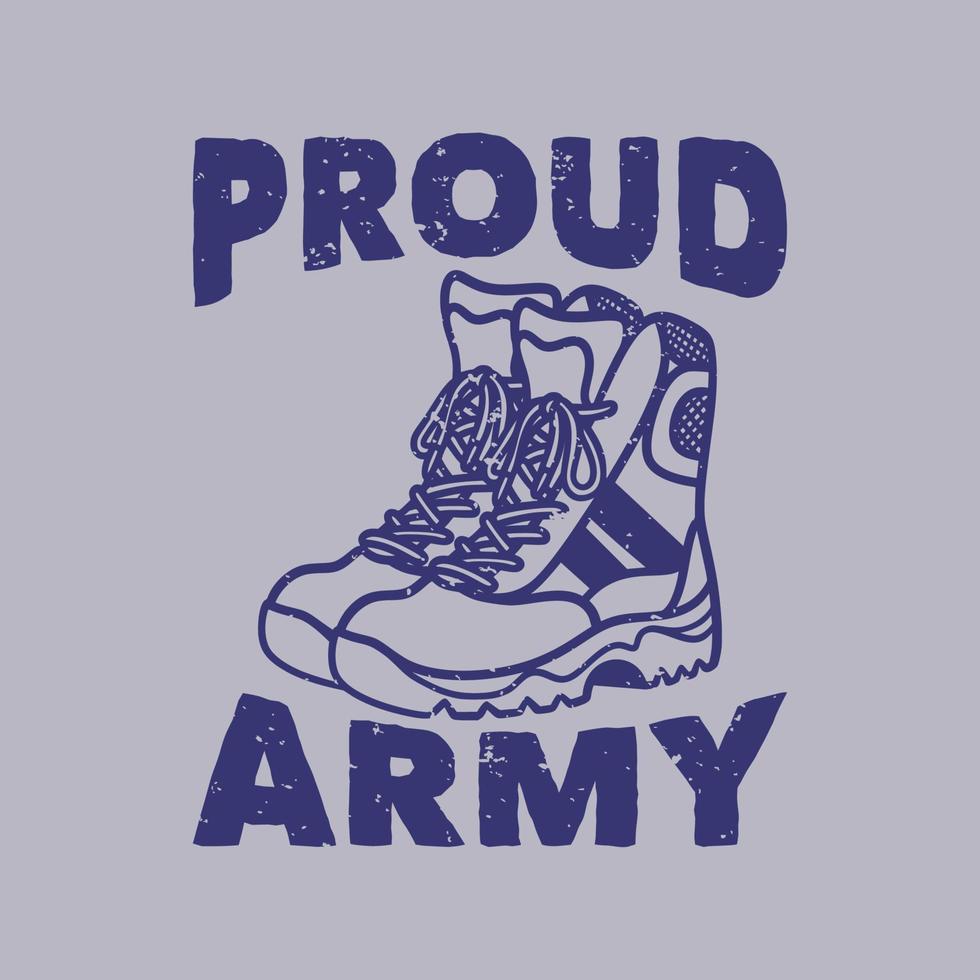 tipografia slogan vintage esercito orgoglioso per il design della maglietta vettore