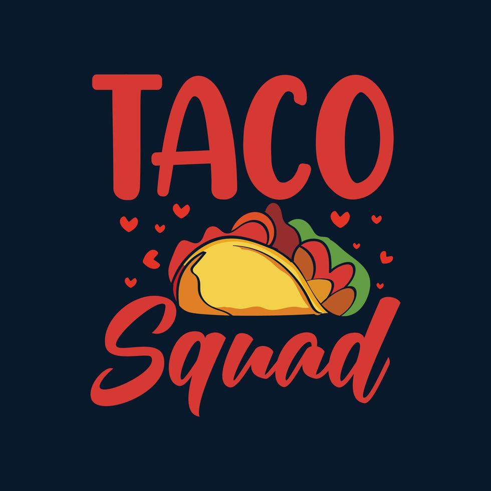 taco squad tipografia tacos t shirt design con illustrazione grafica tacos vettore