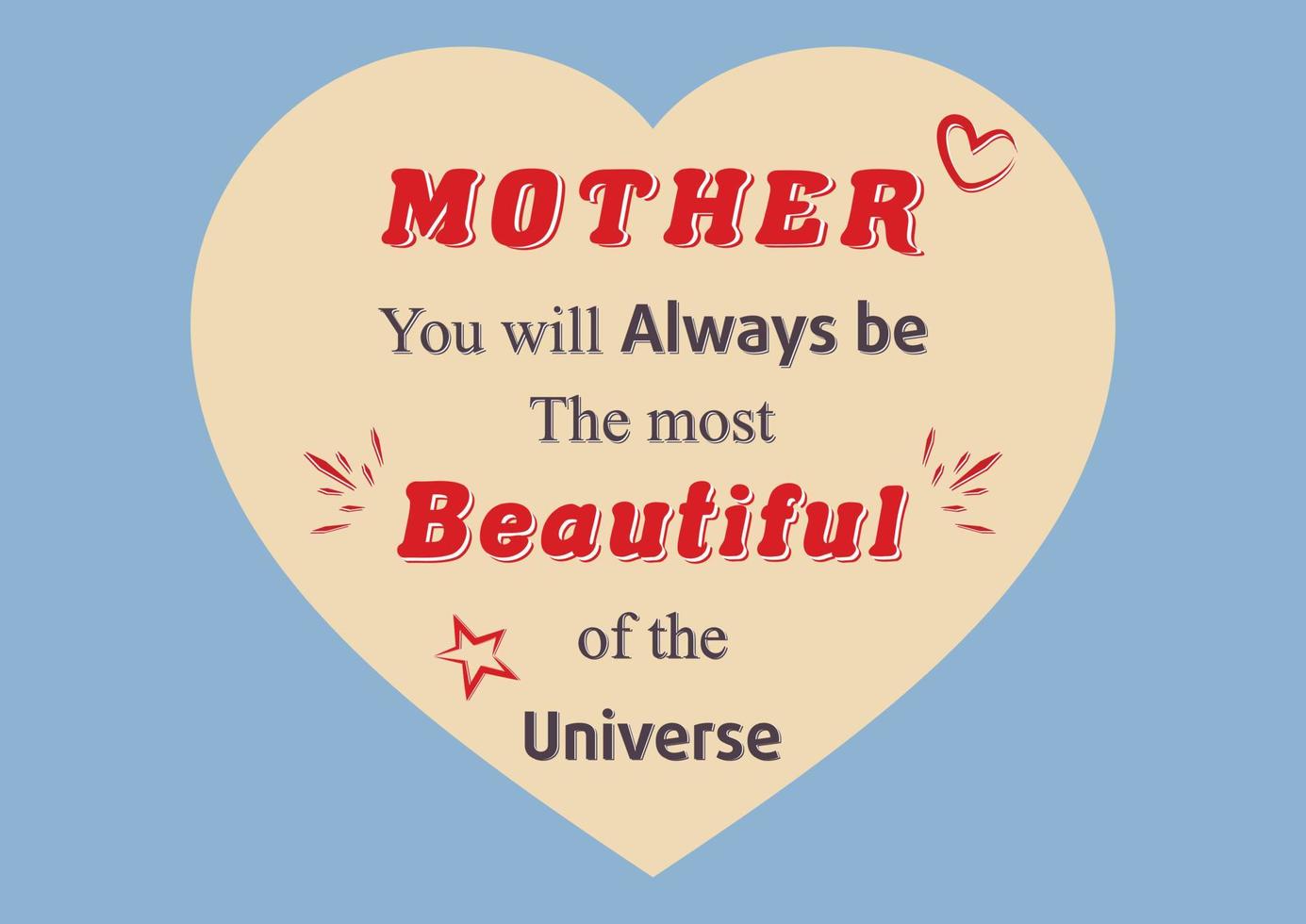 mamma sarai sempre la più bella dell'universo. bellissimo messaggio per la mamma vettore