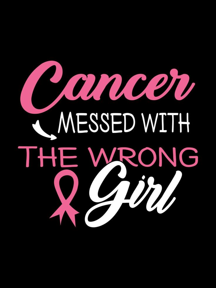 cancro hai scelto la ragazza sbagliata cancro al seno t shirt design tipografia, lettering design merce. vettore