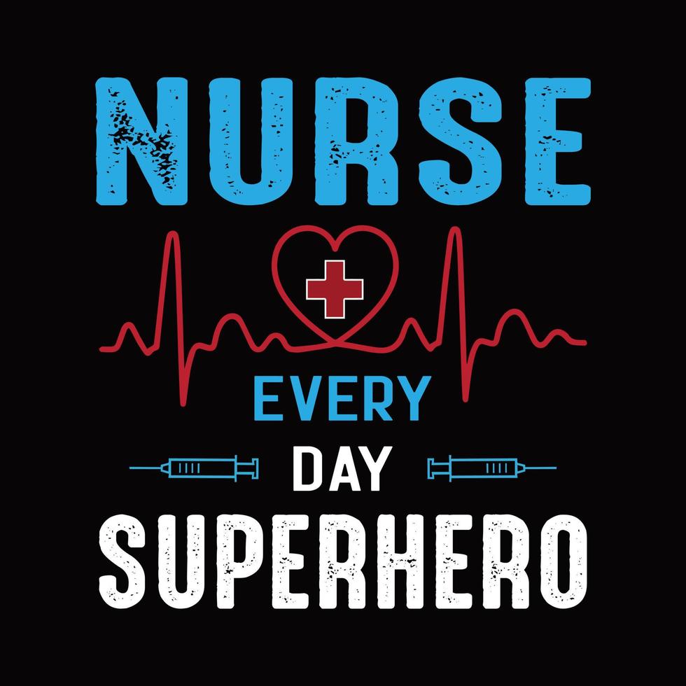 citazione infermieristica dicendo - infermiera tutti i giorni supereroe tipografia t shirt design vettore. vettore